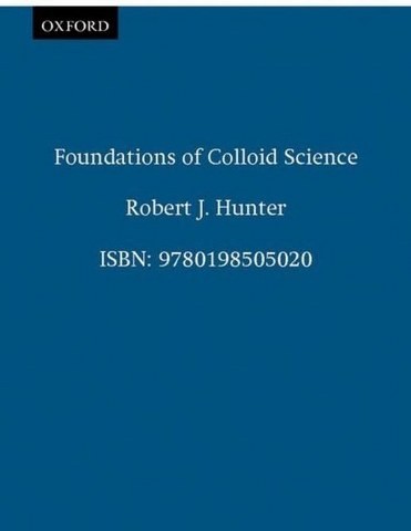 Foundations of Colloid Science -  Robert J. Hunter