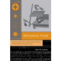  Harmonious Triads - Physicists, Musicians, and Instrument Makers in Nineteenth-Century Germany 