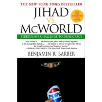  Jihad vs. McWorld - Terrorism's Challenge to Democracy 