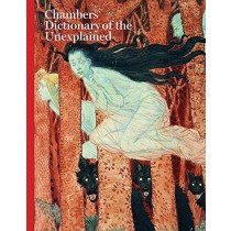 Chambers Dictionary Of The Unexplained