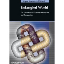  Entangled World - The Fascination of Quantum Information and Computation 