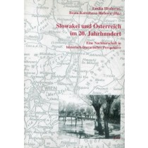 Slowakei und Österreich im 20. Jahrhundert : Eine Nachbarschaft in historisch-literarischer Perspektive