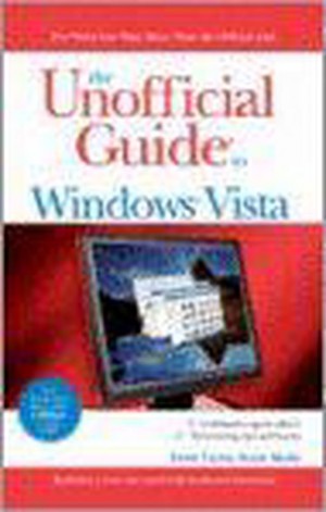 The Unofficial Guide To Windows Vista