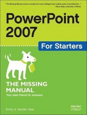  PowerPoint 2007 for Starters The Missing Manual 