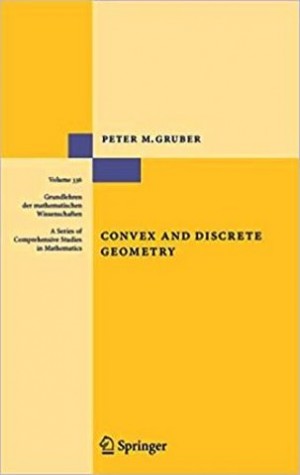  Convex and Discrete Geometry - Grundlehten der mathematischen Wissenschaften . A Series of Comprehensive Studies in Matematics 